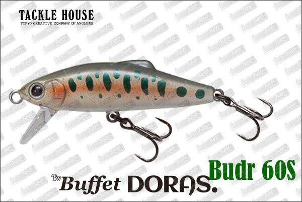 TACKLE HOUSE Buffet Doras Budr 46S